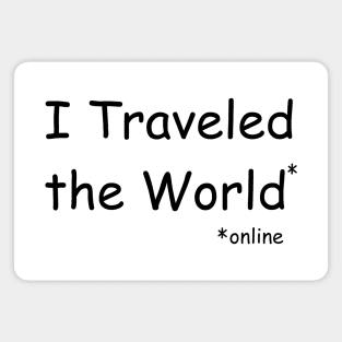 I Traveled the World - Online Magnet